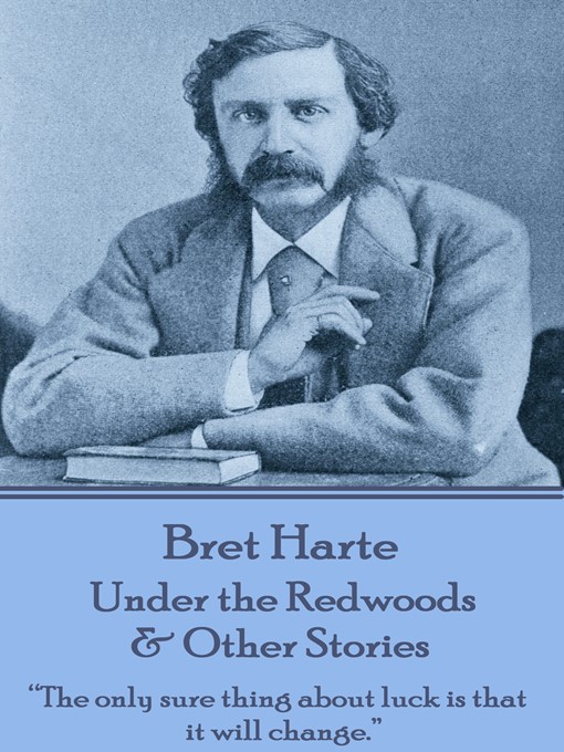 Title details for Under the Redwoods & Other Stories by Bret Harte - Available